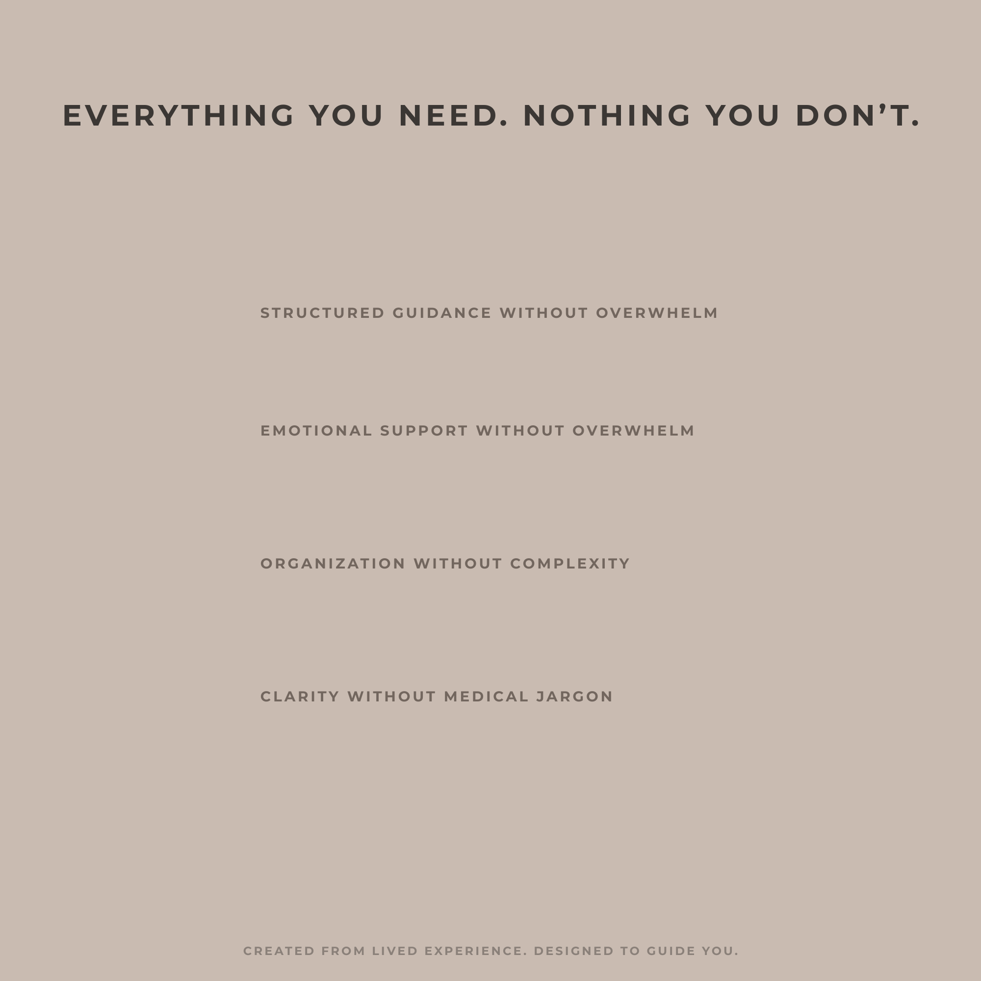 Minimalist slide stating “Everything You Need. Nothing You Don’t.” highlighting structured IVF guidance, emotional support, and organization without overwhelm.